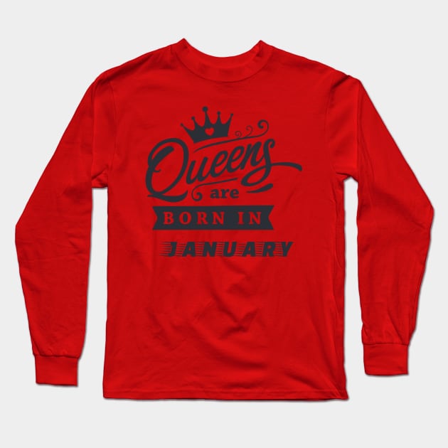 You are January Queen! Long Sleeve T-Shirt by Self-help